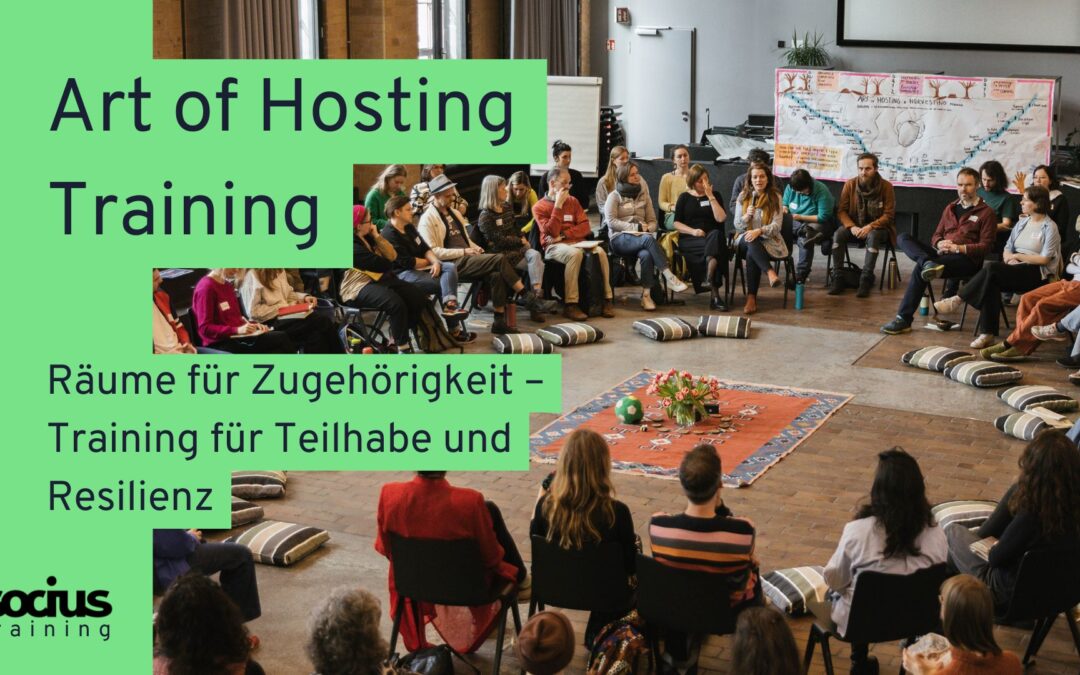 Coming soon: Art of Hosting-Training „Räume für Zugehörigkeit“
