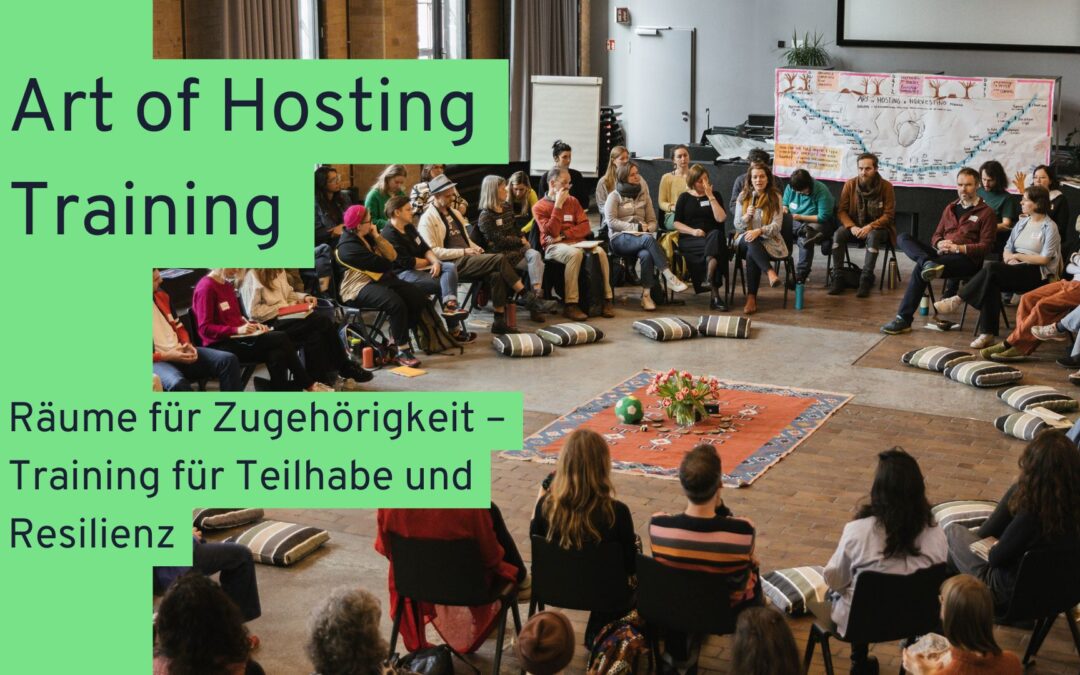 Coming soon: Art of Hosting-Training „Räume für Zugehörigkeit“