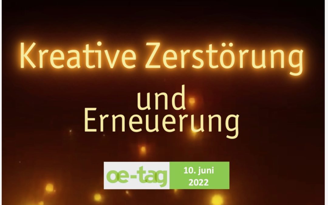 save the date: oe-tag 2022 – Kreative Zerstörung und Erneuerung am 10. Juni!